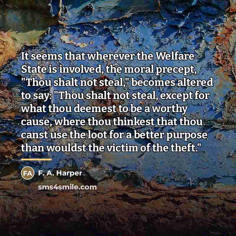 “It seems that wherever the Welfare State is involved, the…” quote by F. A. Harper