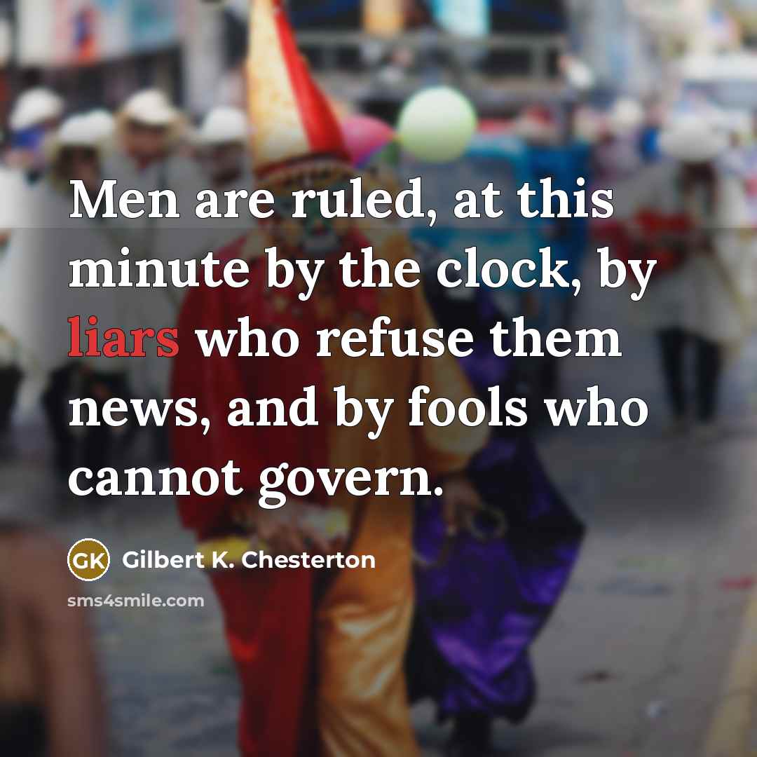 “Men are ruled, at this minute by the clock, by…” quote by Gilbert K. Chesterton