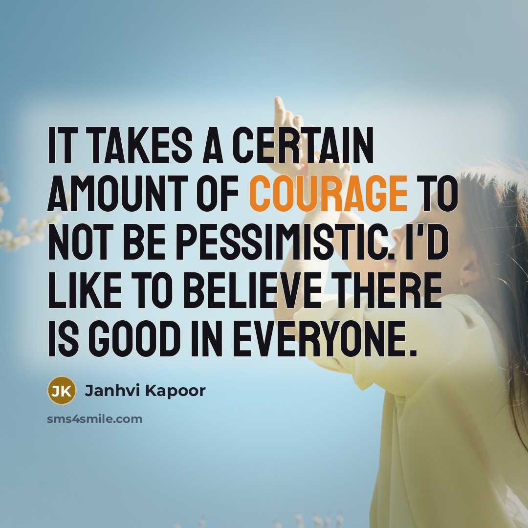 “It takes a certain amount of courage to not be…” quote by Janhvi Kapoor