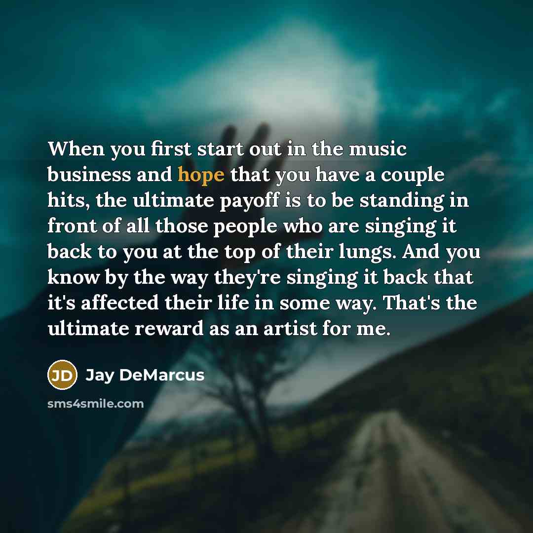 “When you first start out in the music business and…” quote by Jay DeMarcus