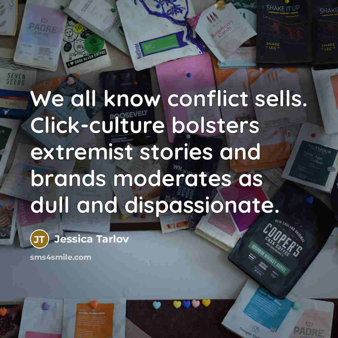 “We all know conflict sells. Click-culture bolsters extremist stories and…” quote by Jessica Tarlov