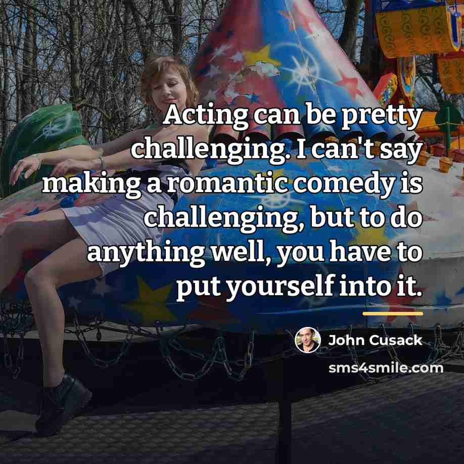 “Acting can be pretty challenging. I can't say making a…” quote by John Cusack