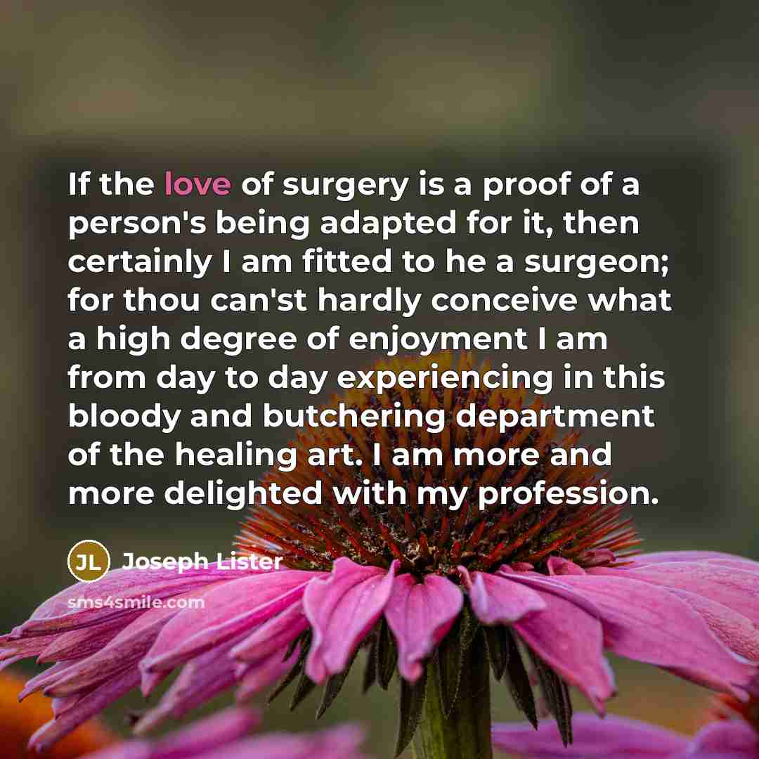 “If the love of surgery is a proof of a…” quote by Joseph Lister