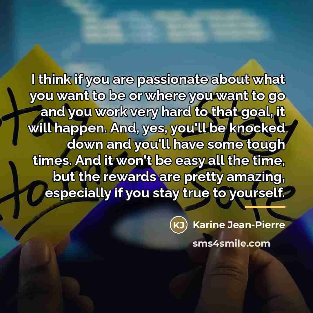 “I think if you are passionate about what you want…” quote by Karine Jean-Pierre