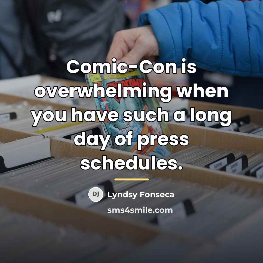 “Comic-Con is overwhelming when you have such a long day…” quote by Lyndsy Fonseca