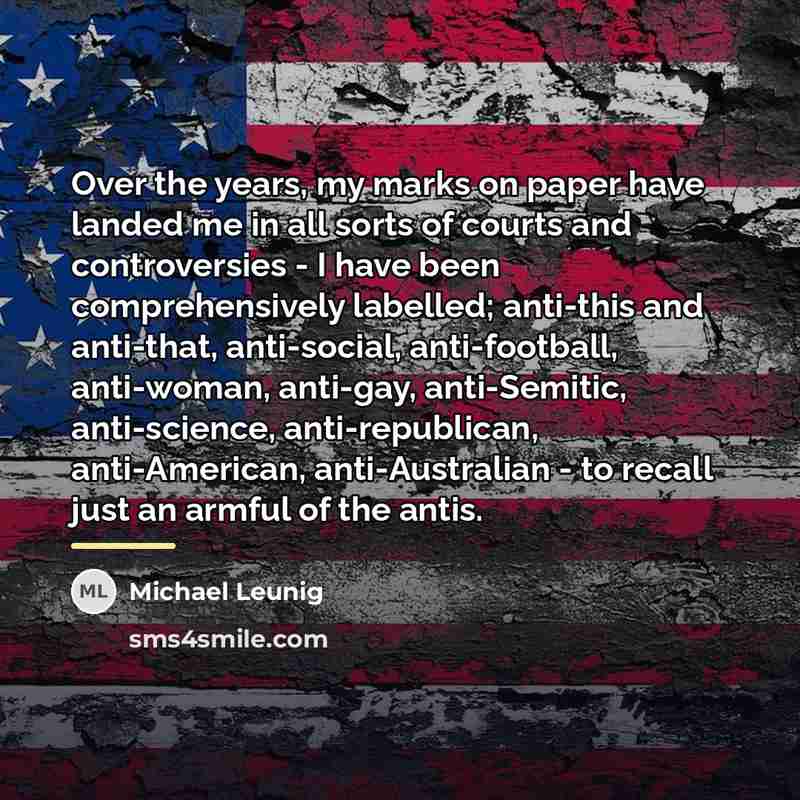 “Over the years, my marks on paper have landed me…” quote by Michael Leunig