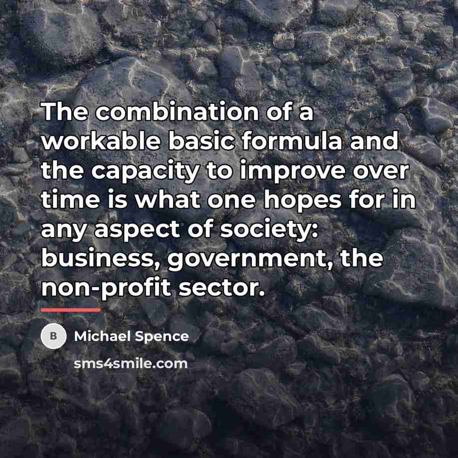 “The combination of a workable basic formula and the capacity…” quote by Michael Spence