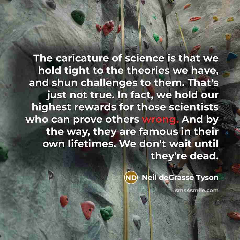 “The caricature of science is that we hold tight to…” quote by Neil deGrasse Tyson