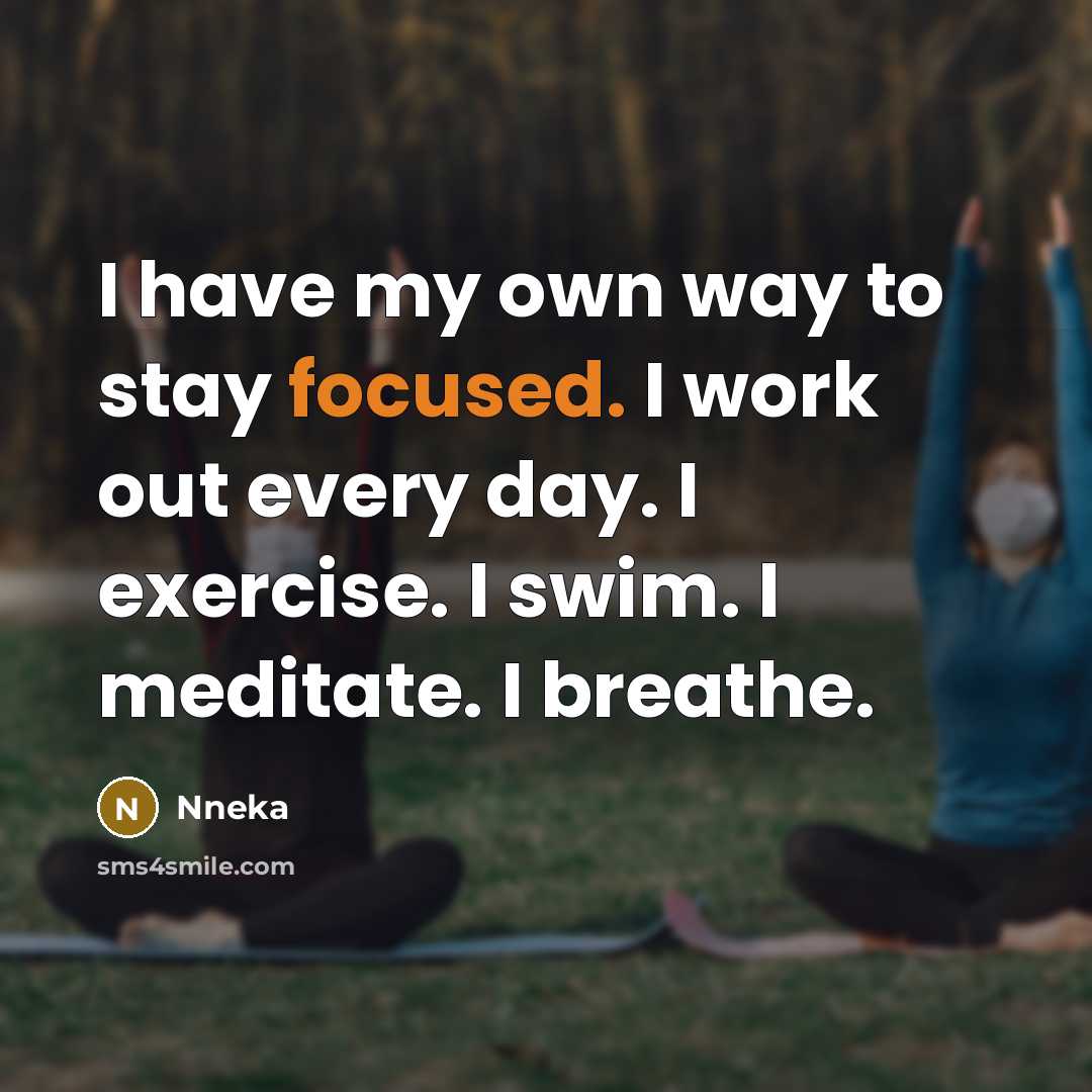 “I have my own way to stay focused. I work…” quote by Nneka