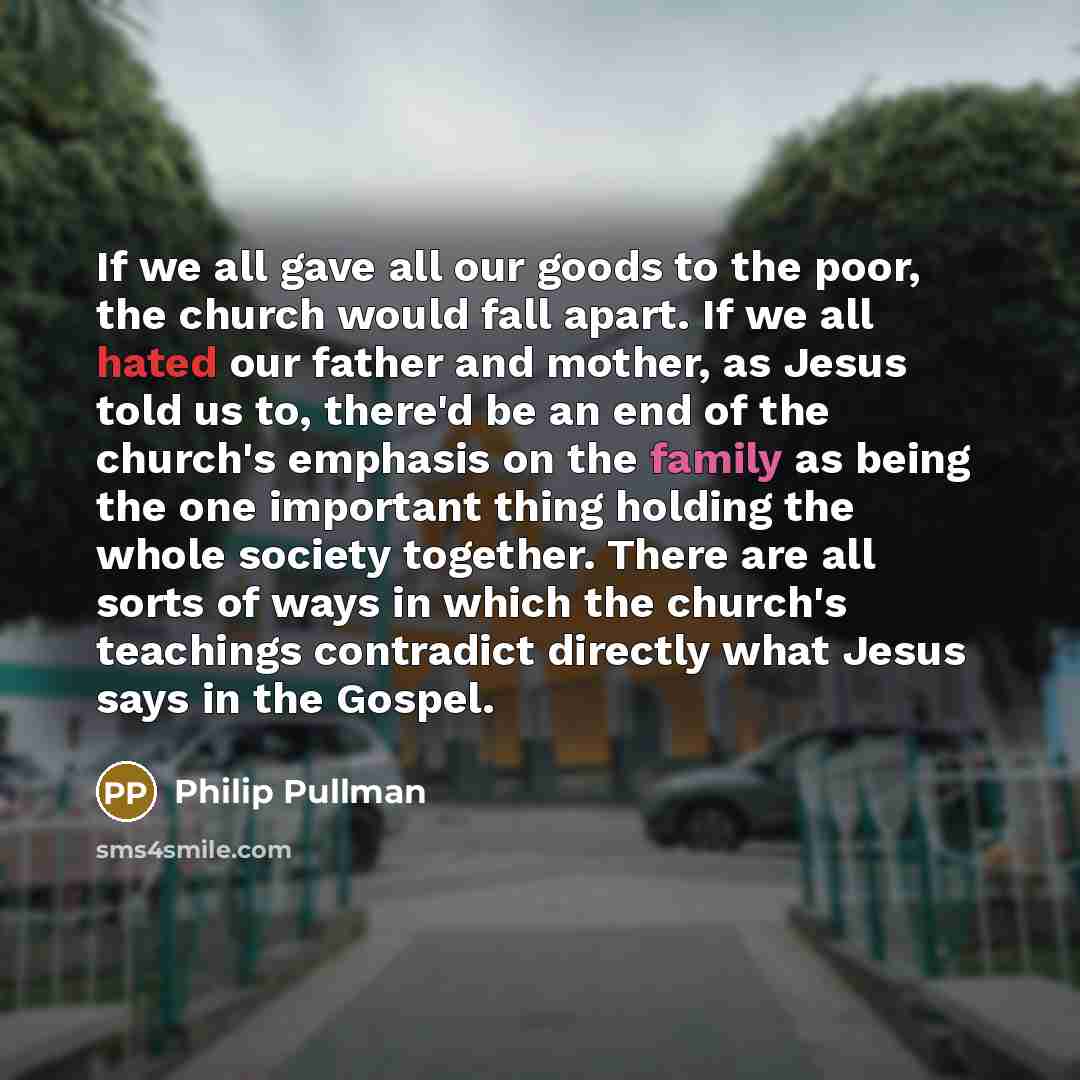“If we all gave all our goods to the poor,…” quote by Philip Pullman