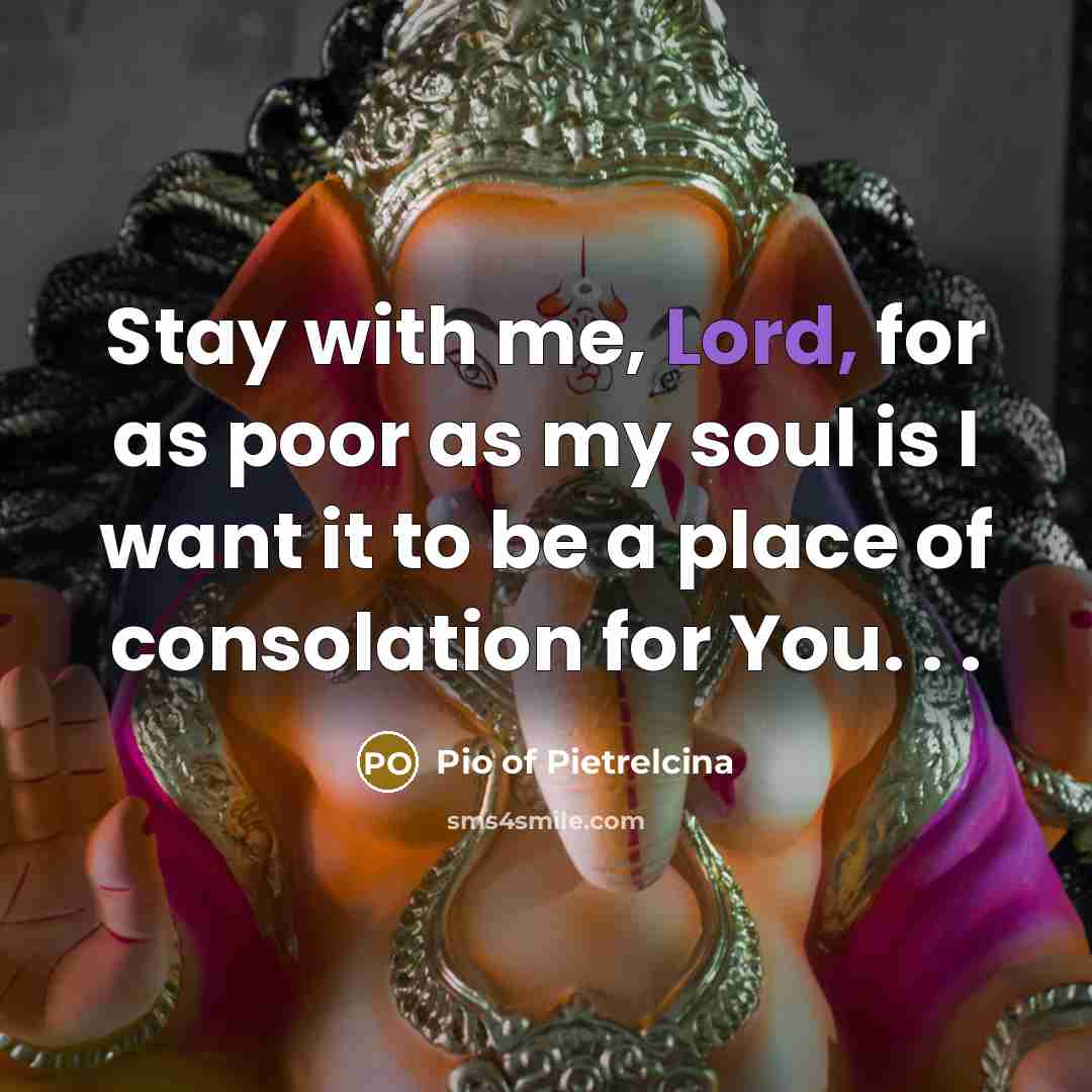 “Stay with me, Lord, for as poor as my soul…” quote by Pio of Pietrelcina