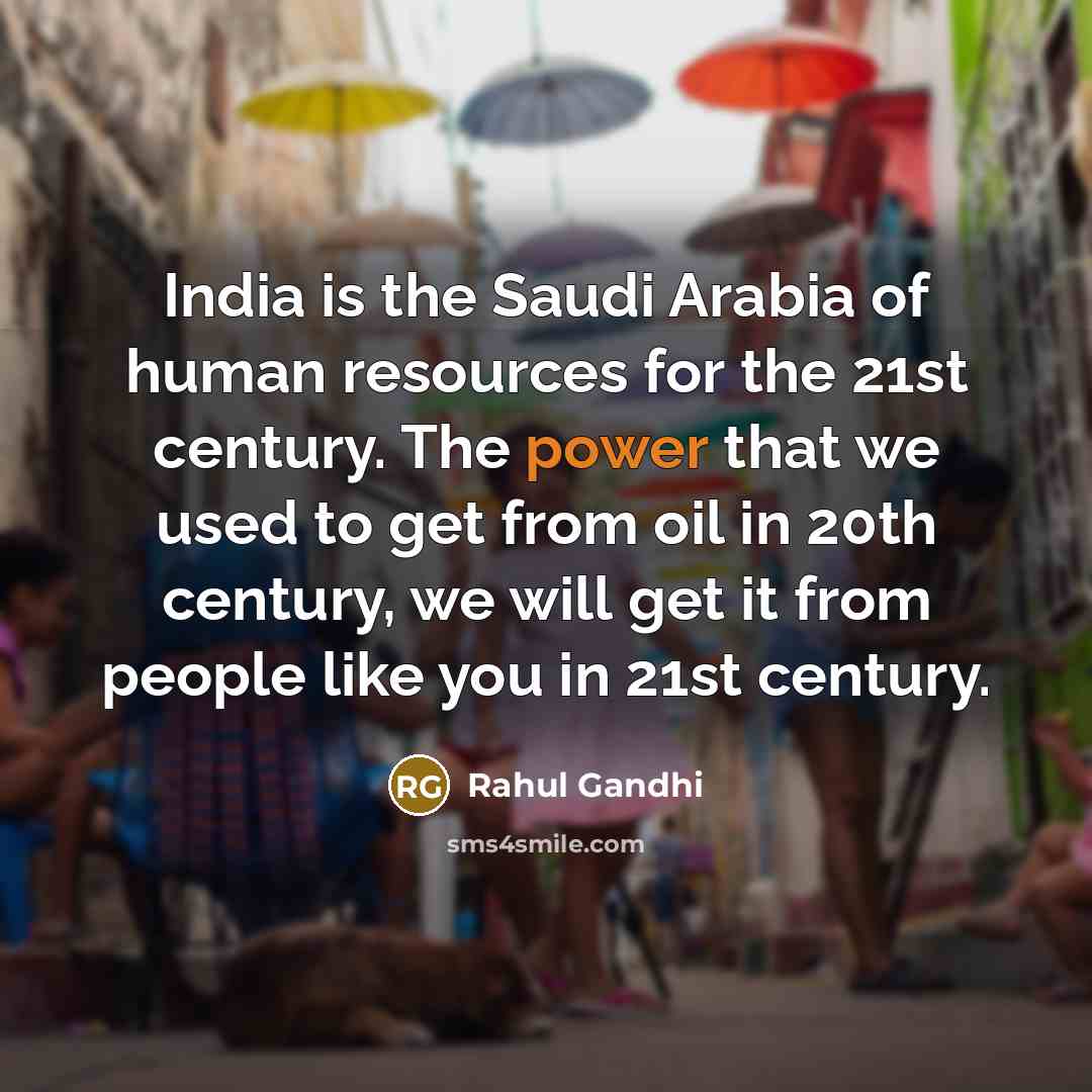 “India is the Saudi Arabia of human resources for the…” quote by Rahul Gandhi