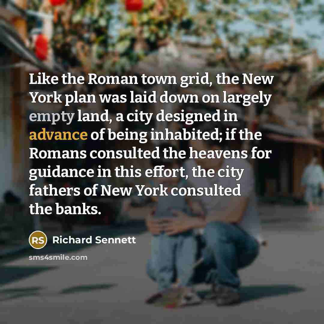 “Like the Roman town grid, the New York plan was…” quote by Richard Sennett