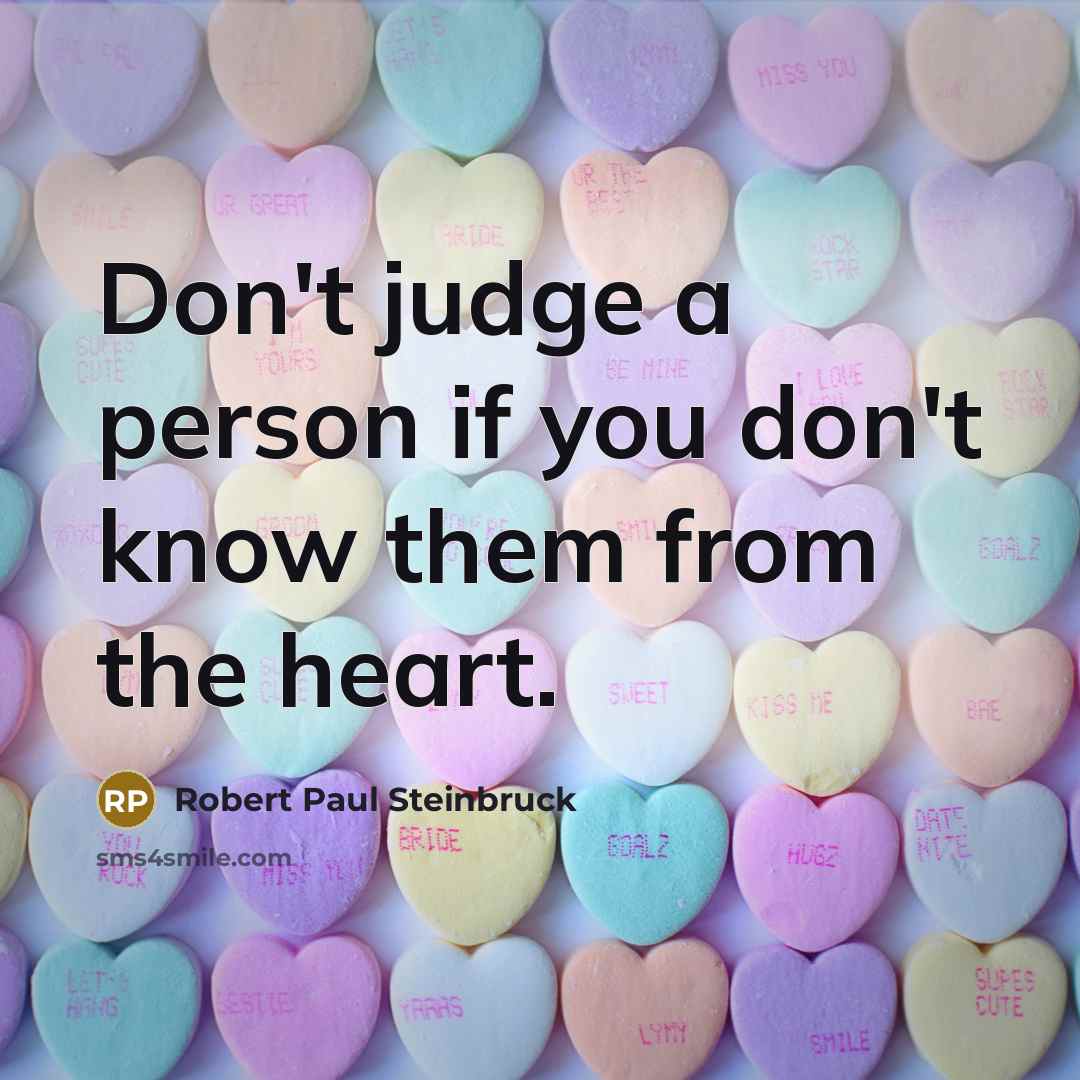 “Don't judge a person if you don't know them from…” quote by Robert Paul Steinbruck