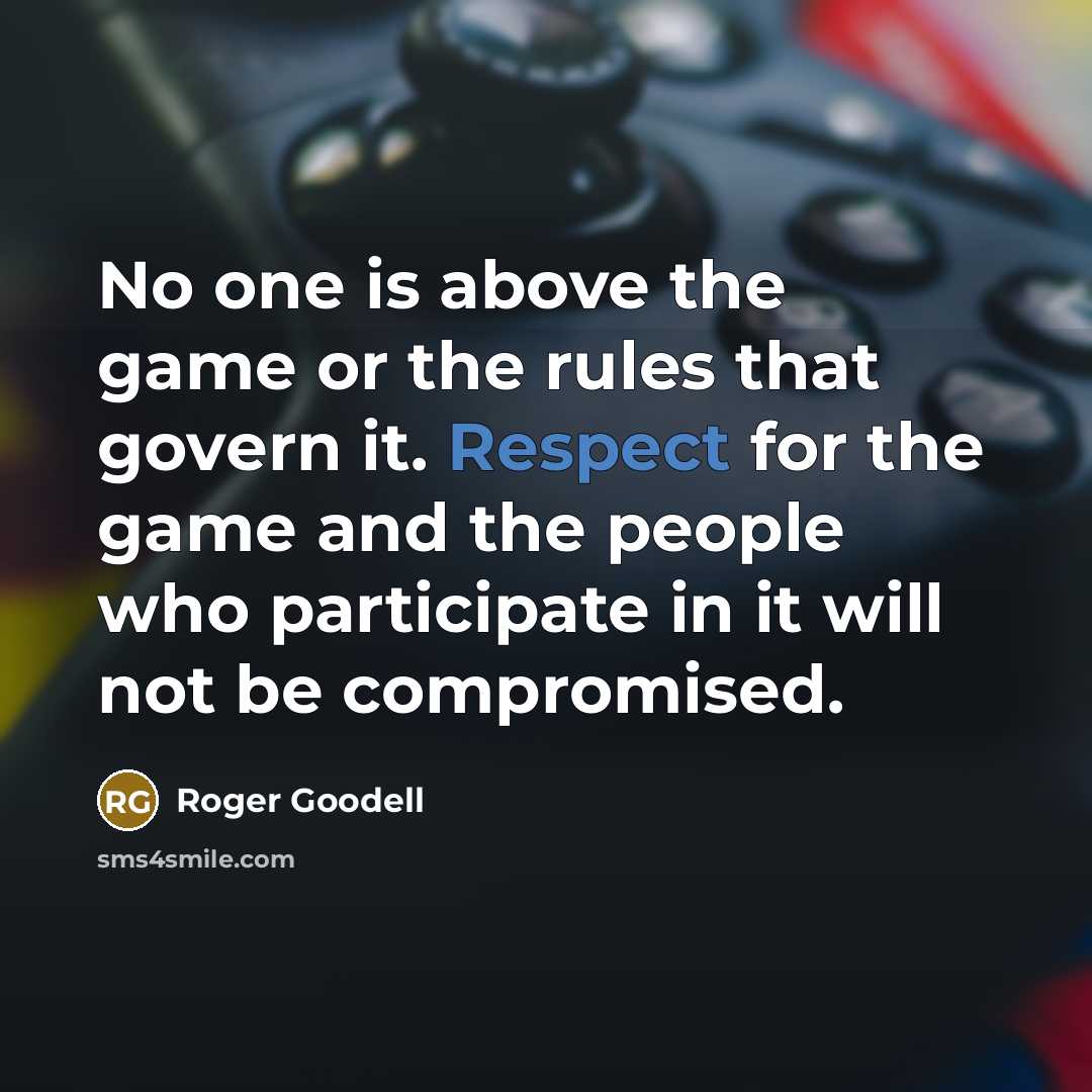 “No one is above the game or the rules that…” quote by Roger Goodell