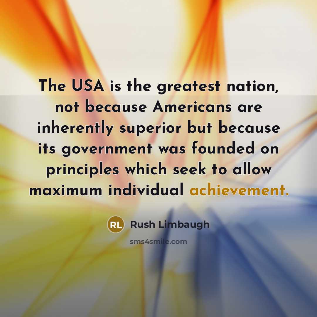 “The USA is the greatest nation, not because Americans are…” quote by Rush Limbaugh