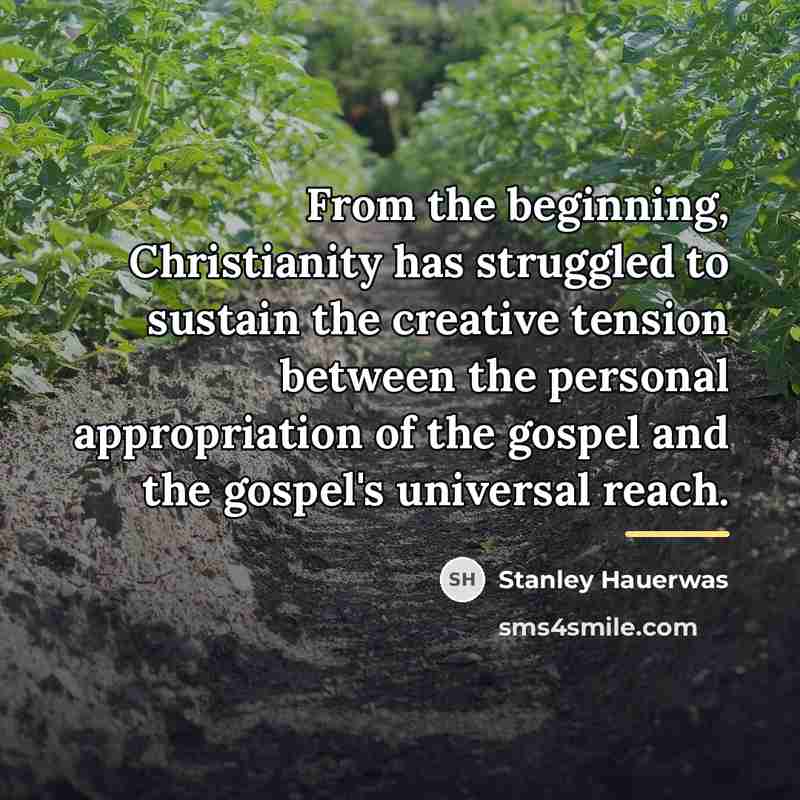“From the beginning, Christianity has struggled to sustain the creative…” quote by Stanley Hauerwas