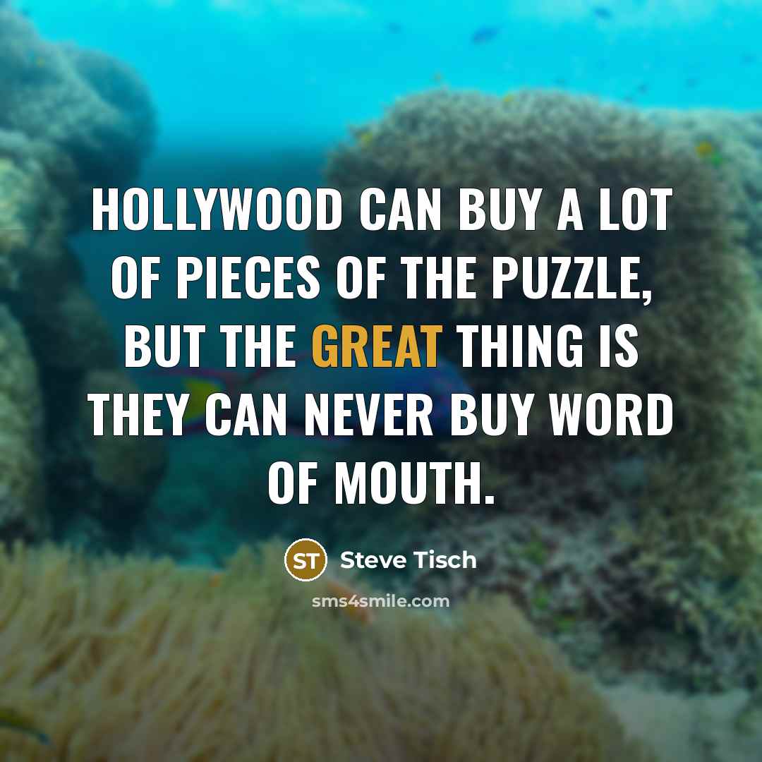 “Hollywood can buy a lot of pieces of the puzzle,…” quote by Steve Tisch