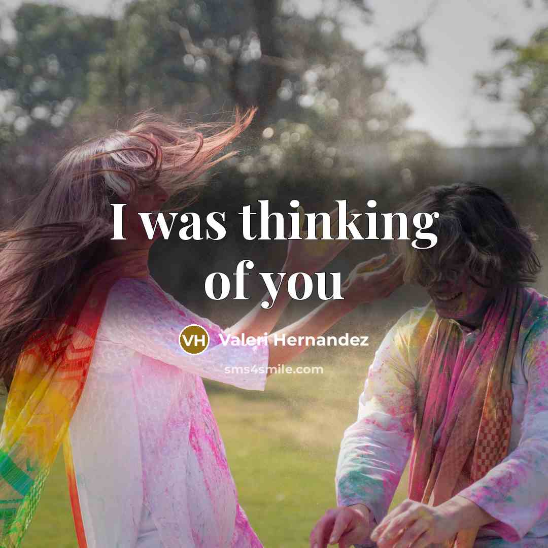 “I was thinking of you…” quote by Valeri Hernandez