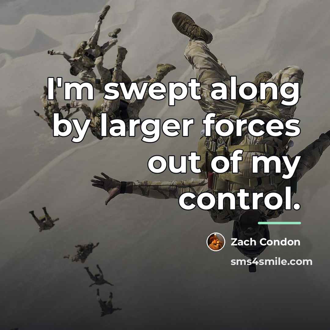 “I'm swept along by larger forces out of my control.…” quote by Zach Condon