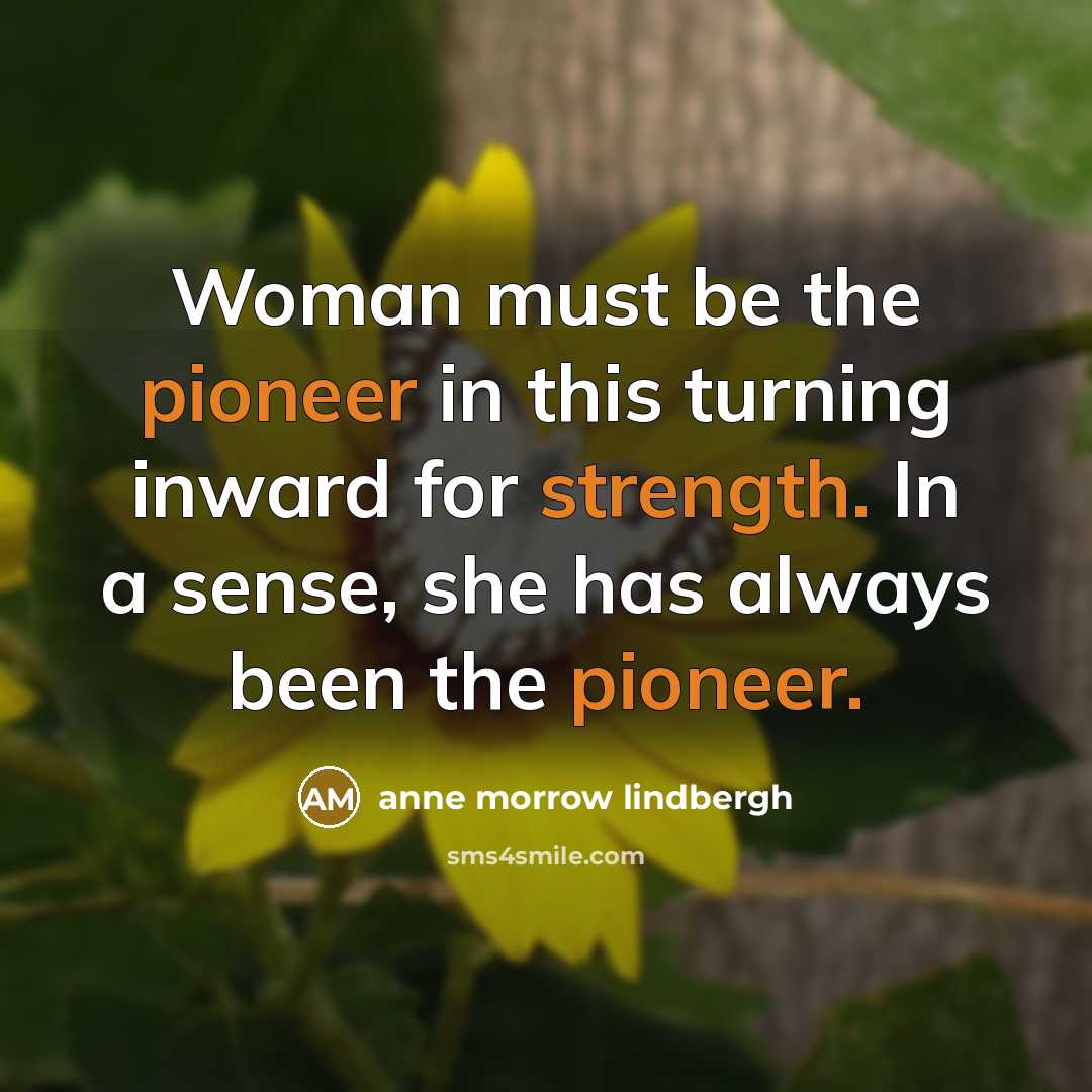 “Woman must be the pioneer in this turning inward for…” quote by Anne Morrow Lindbergh