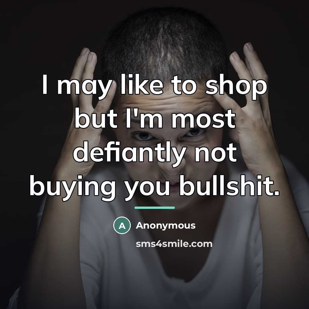 “I may like to shop but I'm most defiantly not…” quote by Anonymous