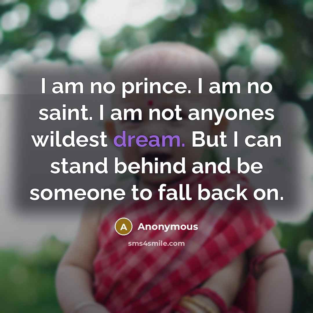 “I am no prince. I am no saint. I am…” quote by Anonymous
