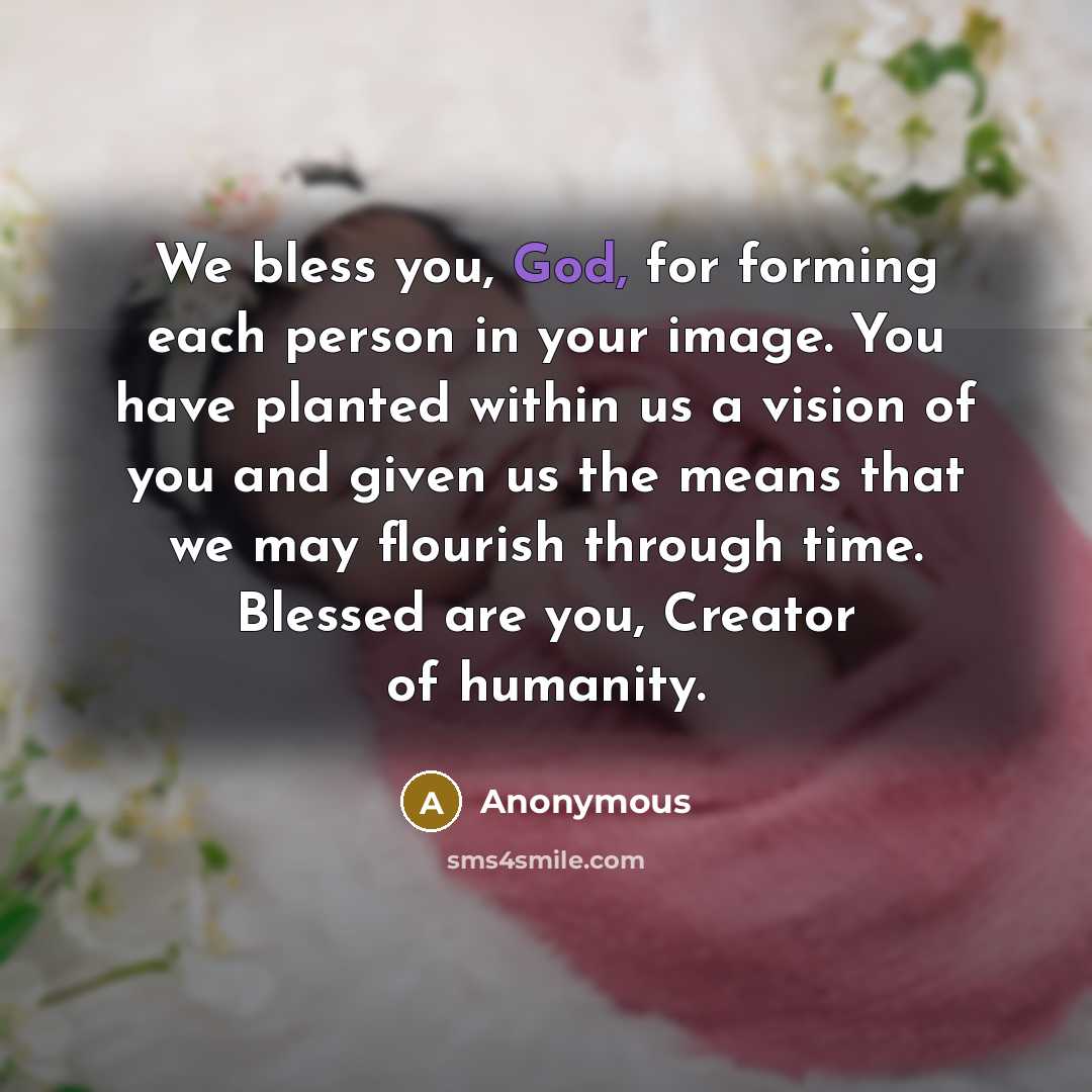 “We bless you, God, for forming each person in your…” quote by Anonymous