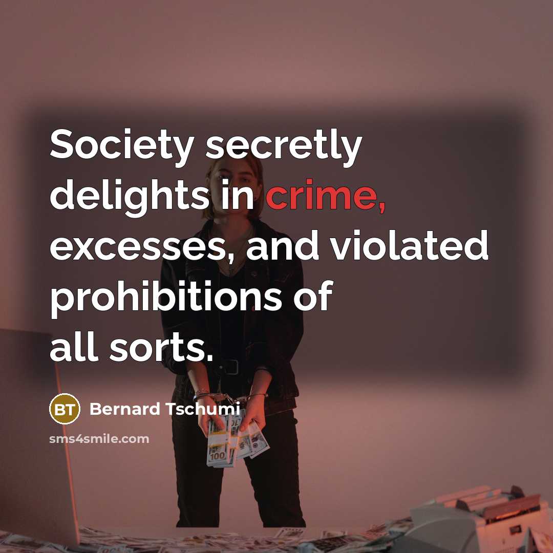 “Society secretly delights in crime, excesses, and violated prohibitions of…” quote by Bernard Tschumi