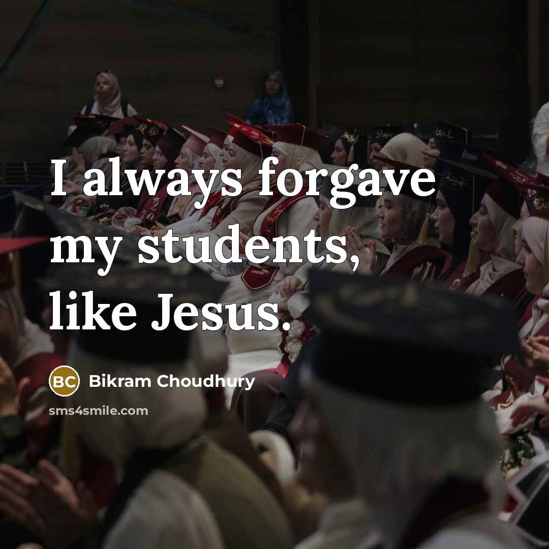 “I always forgave my students, like Jesus.…” quote by Bikram Choudhury