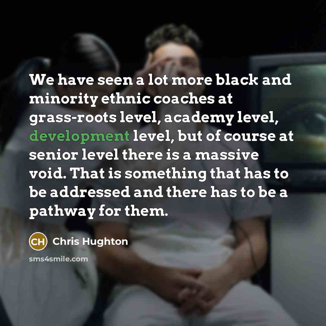 “We have seen a lot more black and minority ethnic…” quote by Chris Hughton