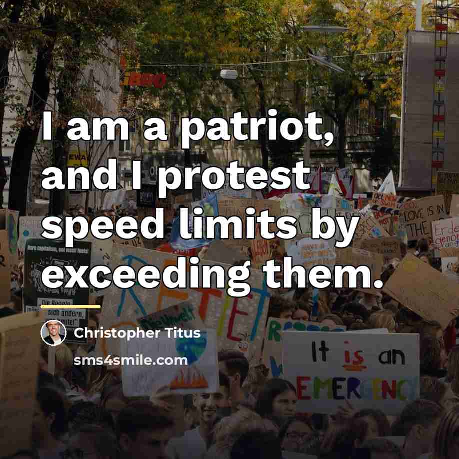 “I am a patriot, and I protest speed limits by…” quote by Christopher Titus