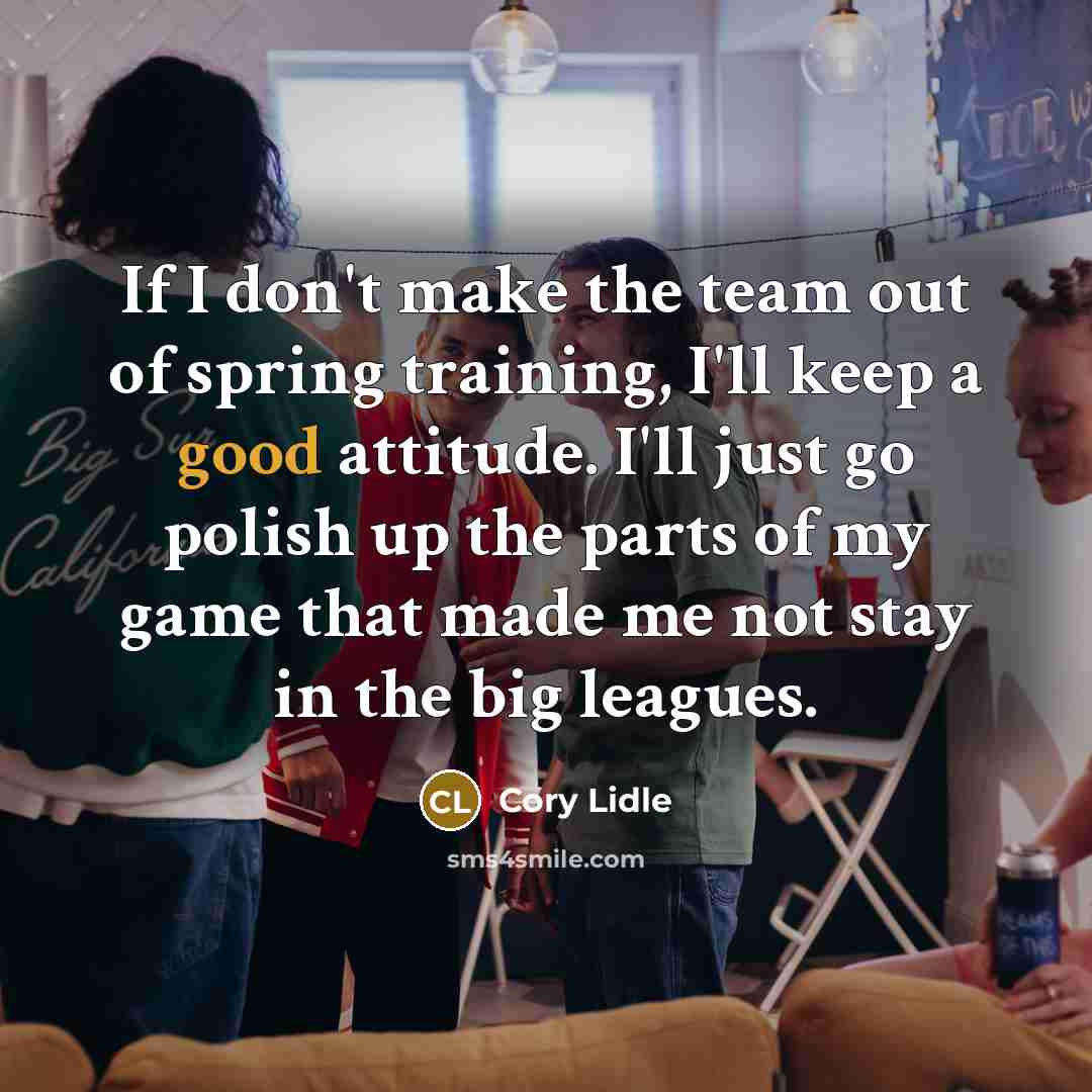“If I don't make the team out of spring training,…” quote by Cory Lidle