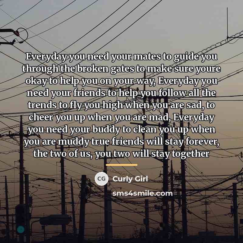 “Everyday you need your mates to guide you through the…” quote by Curly Girl