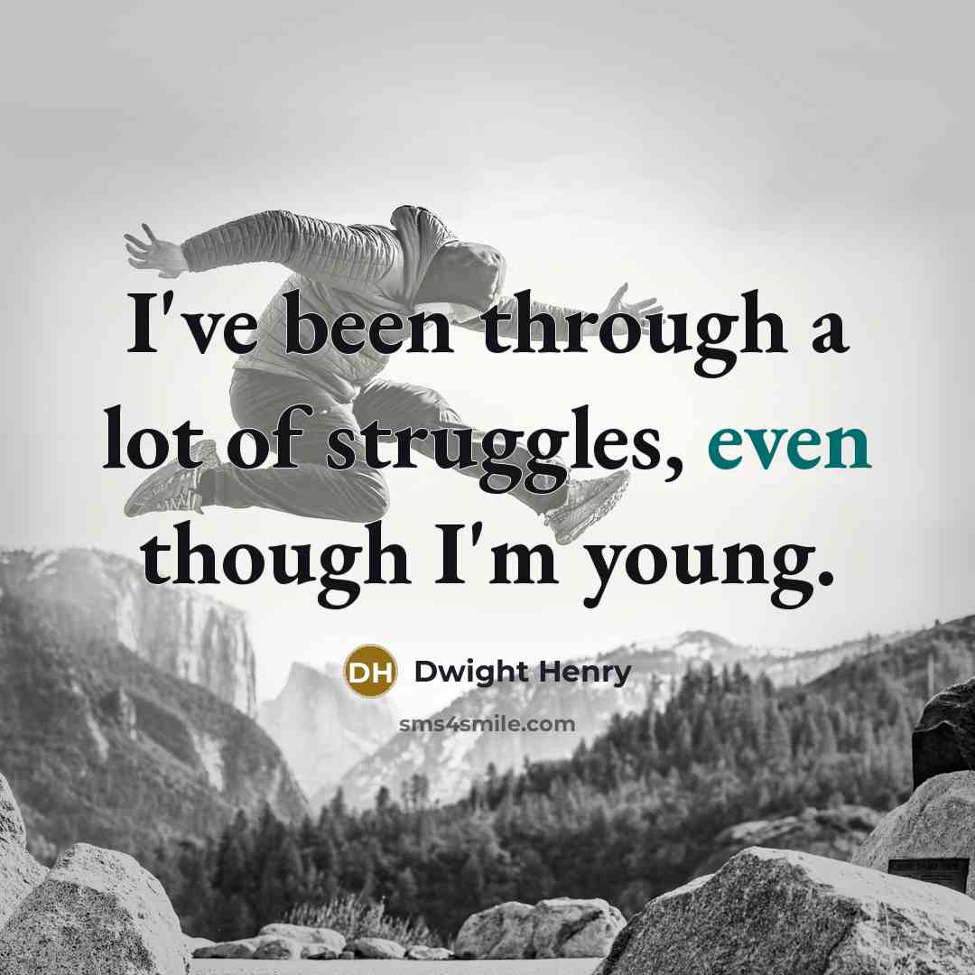 “I've been through a lot of struggles, even though I'm…” quote by Dwight Henry