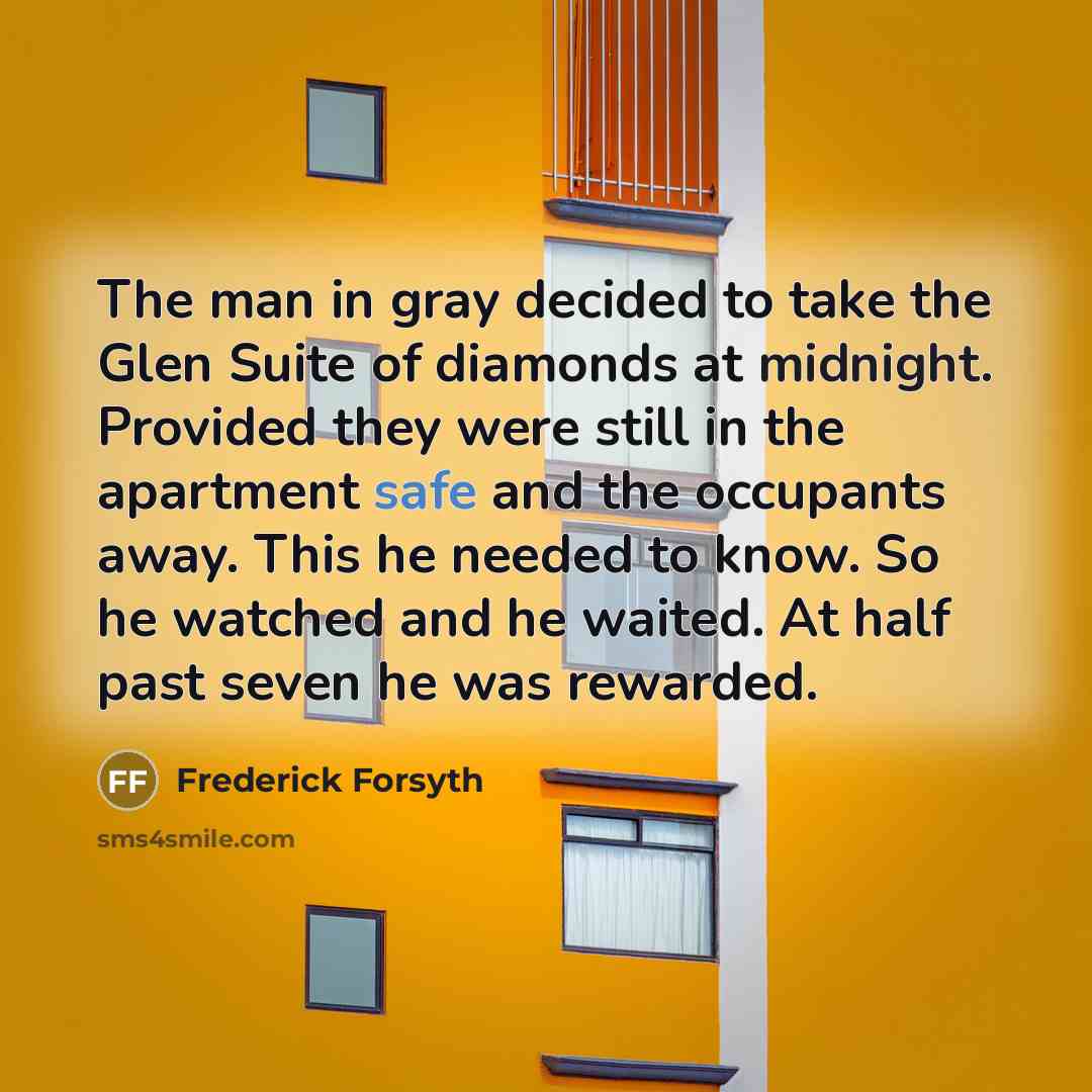 “The man in gray decided to take the Glen Suite…” quote by Frederick Forsyth