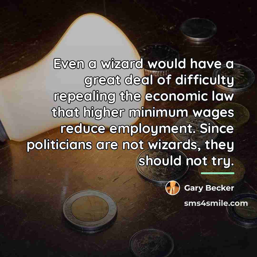 “Even a wizard would have a great deal of difficulty…” quote by Gary Becker