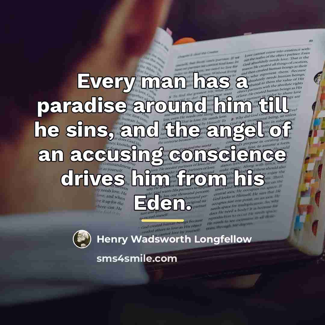 “Every man has a paradise around him till he sins,…” quote by Henry Wadsworth Longfellow