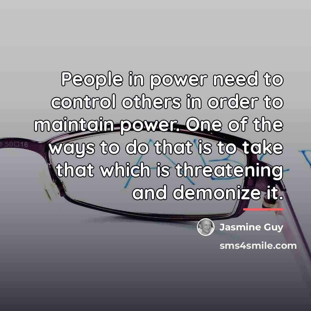 “People in power need to control others in order to…” quote by Jasmine Guy