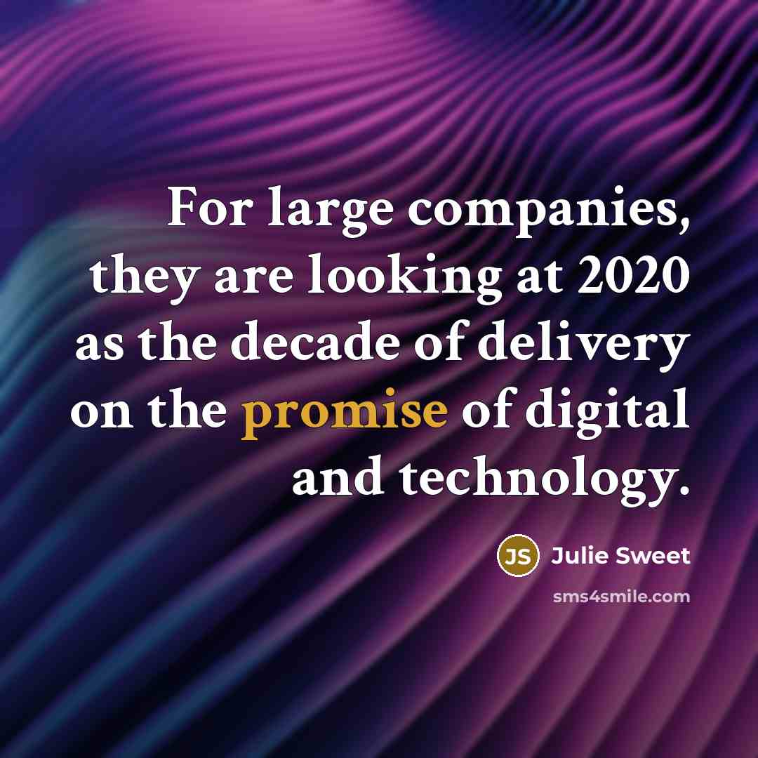 “For large companies, they are looking at 2020 as the…” quote by Julie Sweet