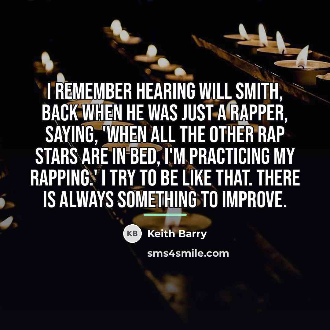 “I remember hearing Will Smith, back when he was just…” quote by Keith Barry