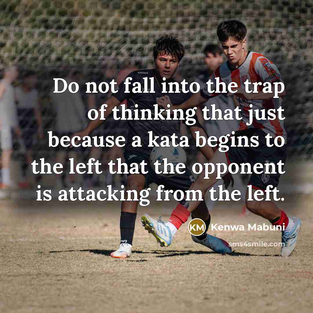 “Do not fall into the trap of thinking that just…” quote by Kenwa Mabuni