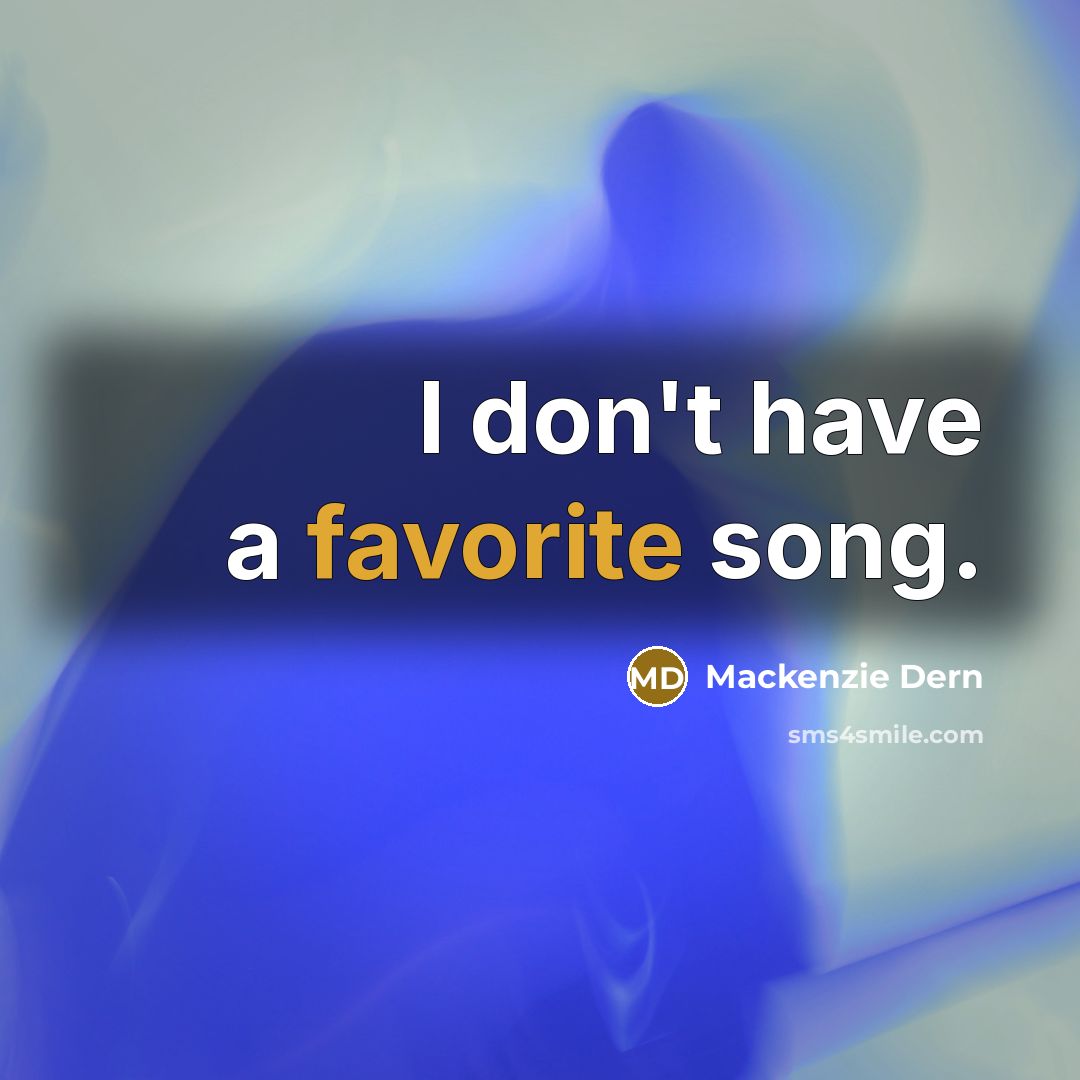 “I don't have a favorite song.…” quote by Mackenzie Dern