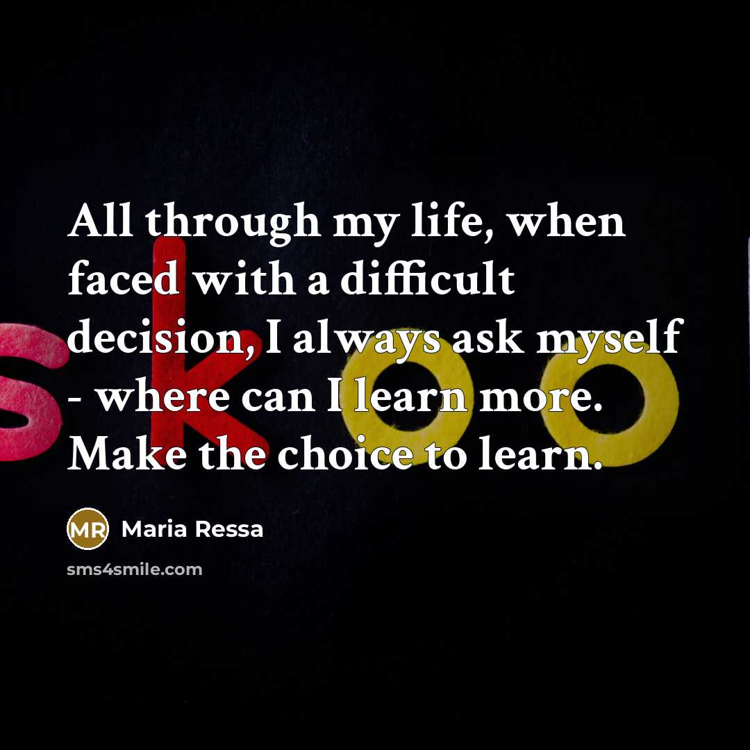 “All through my life, when faced with a difficult decision,…” quote by Maria Ressa