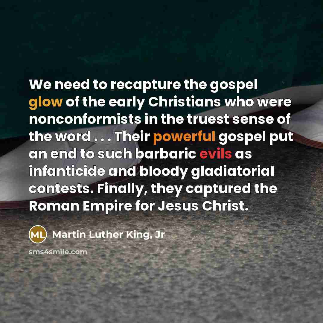 “We need to recapture the gospel glow of the early…” quote by Martin Luther King, Jr