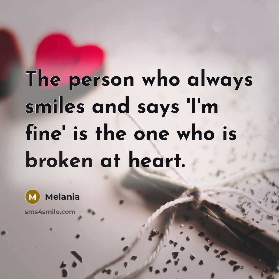 “The person who always smiles and says 'I'm fine' is…” quote by Melania