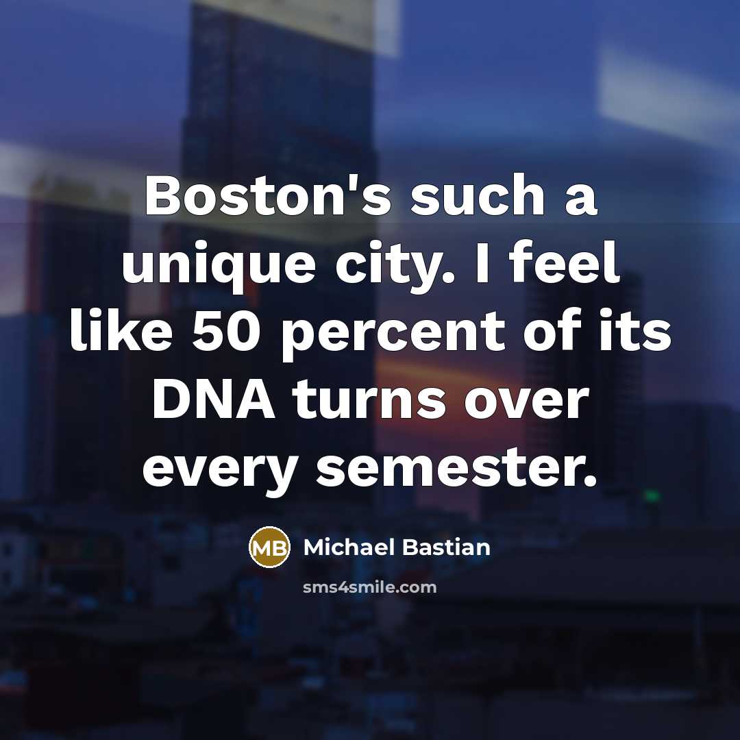 “Boston's such a unique city. I feel like 50 percent…” quote by Michael Bastian
