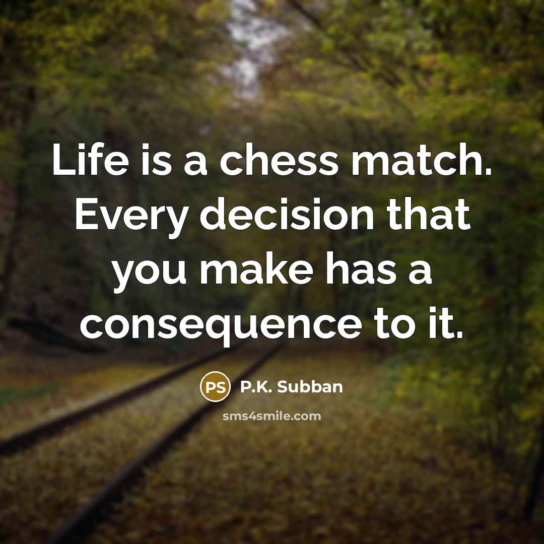 “Life is a chess match. Every decision that you make…” quote by P.K. Subban