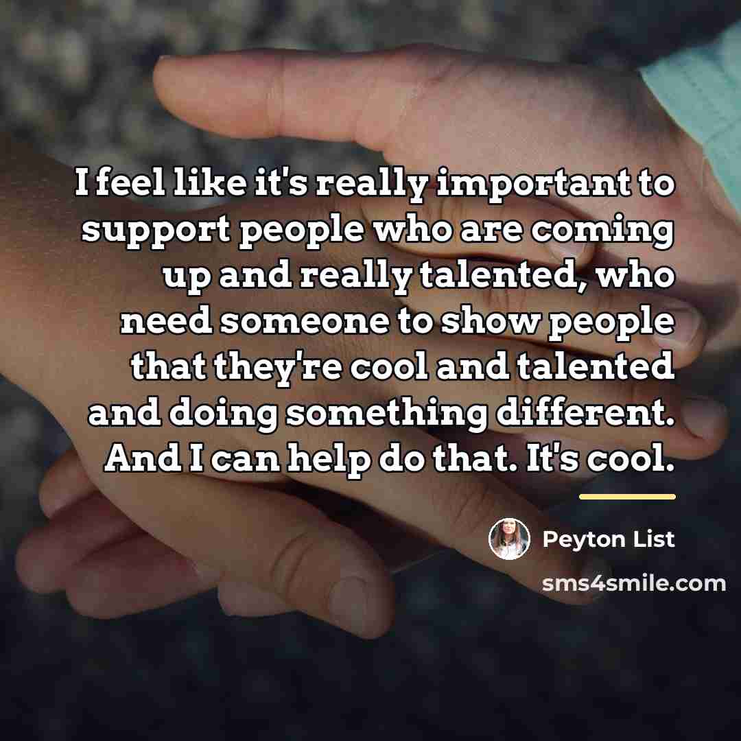 “I feel like it's really important to support people who…” quote by Peyton List