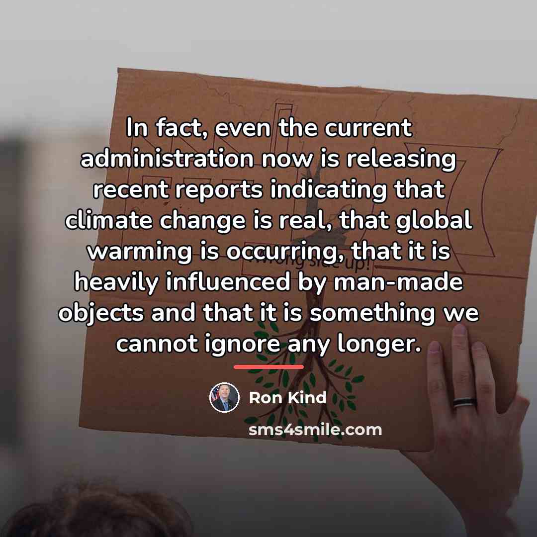 “In fact, even the current administration now is releasing recent…” quote by Ron Kind